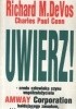 Okładka książki UWIERZ! Credo człowieka czynu współzałożyciela Amway Corporation hołdującego zasadom ktore uczyniły Amerykę wielką Charles Paul Conn,&nbsp;Richard M. DeVos
