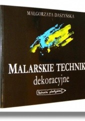 Okładka książki Malarskie Techniki dekoracyjne Małgorzata Daszyńska