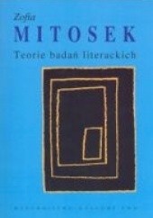 Okładka książki Teorie badań literackich Zofia Mitosek