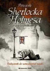 Okładka książki Przygody Sherlocka Holmesa... z angielskim! Arthur Conan Doyle, Marta Fihel, Dariusz Jemielniak