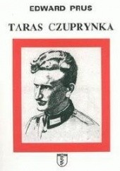 Okładka książki Taras Czuprynka: hetman UPA i wielki inkwizytor OUN Edward Prus