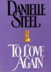 Okładka książki To Love Again Danielle Steel