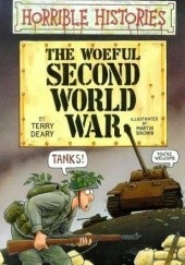Okładka książki Horrible Histories. The Woeful Second World War Terry Deary