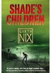Okładka książki Shade's Children Garth Nix