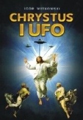 Okładka książki Chrystus i UFO Igor Witkowski
