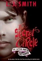 Okładka książki The Secret Circle. The Captive Part II and the Power Lisa Jane Smith
