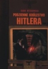 Okładka książki Podziemne królestwo Hitlera, tom 2 Igor Witkowski