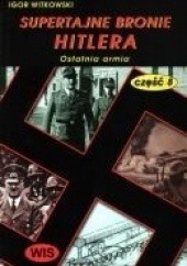 Okładka książki Supertajne bronie Hitlera część 8 Igor Witkowski