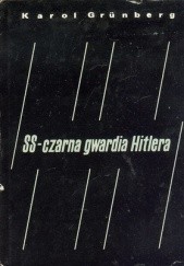 Okładka książki SS - czarna gwardia Hitlera Karol Grünberg