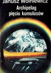 Okładka książki Archipelag pięciu kumulusów Janusz Wolniewicz