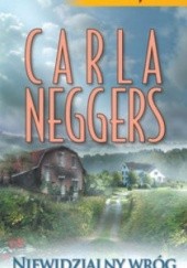 Okładka książki Niewidzialny wróg Carla Neggers
