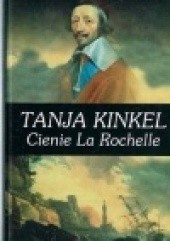 Okładka książki Cienie La Rochelle Tanja Kinkel