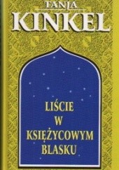Okładka książki Liście w księżycowym blasku Tanja Kinkel
