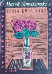 Okładka książki Benek Kwiaciarz. Opowiadania Marek Nowakowski