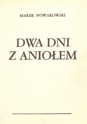 Okładka książki Dwa dni z Aniołem Marek Nowakowski