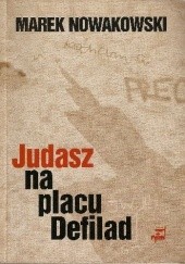 Okładka książki Judasz na placu Defilad Marek Nowakowski
