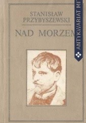 Okładka książki Nad morzem Stanisław Przybyszewski