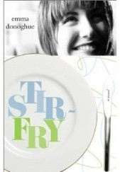Okładka książki Stir-fry Emma Donoghue