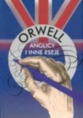 Okładka książki Anglicy i inne eseje George Orwell