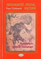 Okładka książki Seksualność, psyche, kultura. Homoerotyzm w świecie starożytnym Paweł Fijałkowski