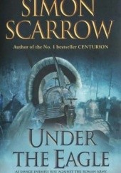 Okładka książki Under the Eagle Simon Scarrow