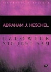 Okładka książki Człowiek nie jest sam : filozofia religii Abraham Joshua Heschel