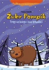 Okładka książki Żubr Pompik : tropy na śniegu i inne opowieści Tomasz Samojlik