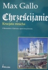 Okładka książki Chrześcijanie. Krucjata mnicha Max Gallo