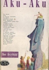 Okładka książki Aku - Aku. Tajemnica Wyspy Wielkanocnej Thor Heyerdahl