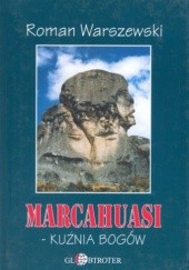 Okładka książki Marcahuasi-kuźnia bogów Roman Warszewski