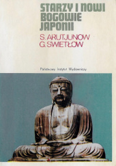 Okładka książki Starzy i nowi bogowie Japonii S. Arutjunow, G. Swietłow
