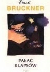 Okładka książki Pałac Klapsów Pascal Bruckner