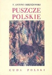 Okładka książki Puszcze polskie Antoni Ferdynand Ossendowski