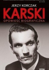 Okładka książki Karski. Opowieść biograficzna Jerzy Korczak