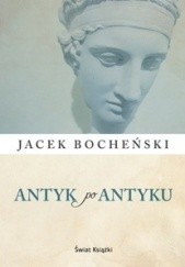 Okładka książki Antyk po antyku Jacek Bocheński