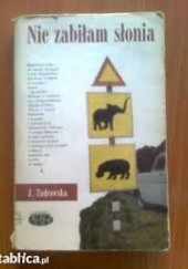 Okładka książki Nie zabiłam słonia Joanna Zadrowska
