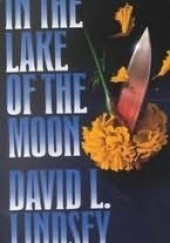 Okładka książki In the Lake of the Moon David Lindsey