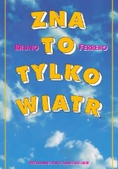 Okładka książki Zna to tylko wiatr Bruno Ferrero