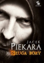Okładka książki Sługa Boży Jacek Piekara