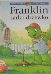 Okładka książki Franklin sadzi drzewko