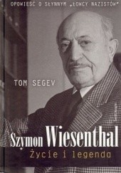 Okładka książki Szymon Wiesenthal. Życie i legenda Tom Segev