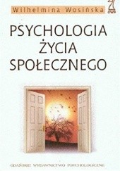 Okładka książki Psychologia życia społecznego Wilhelmina Wosińska