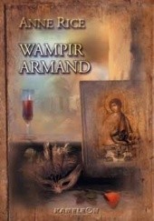 Okładka książki Wampir Armand Anne Rice
