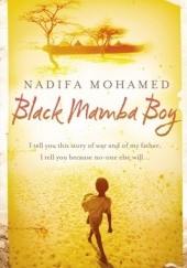 Okładka książki Black Mamba Boy Nadifa Mohamed