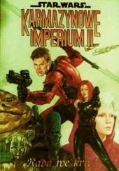 Okładka książki Star Wars: Karmazynowe Imperium 2 - Rada we krwi Paul Gulacy, Mike Richardson, Randy Stradley