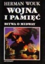 Okładka książki Wojna i pamięć t.1 Bitwa o Midway Herman Wouk