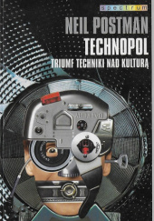 Okładka książki Technopol. Triumf techniki nad kulturą Neil Postman