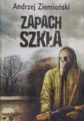 Okładka książki Zapach szkła Andrzej Ziemiański