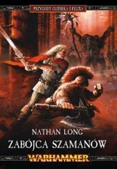 Okładka książki Zabójca szamanów Nathan Long