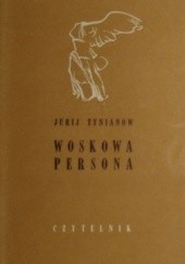 Okładka książki Woskowa persona Jurij Nikołajewicz Tynianow